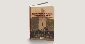 Libro “La independencia peruana como representación” se presenta en San Marcos