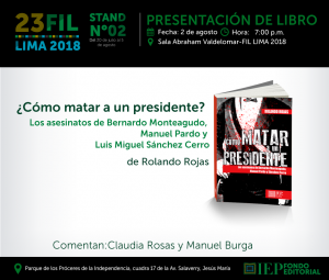 [PRESENTACIÓN DE LIBRO] Cómo matar a un presidente. Los asesinatos de Bernardo Monteagudo, Manuel Pardo y Sánchez Cerro