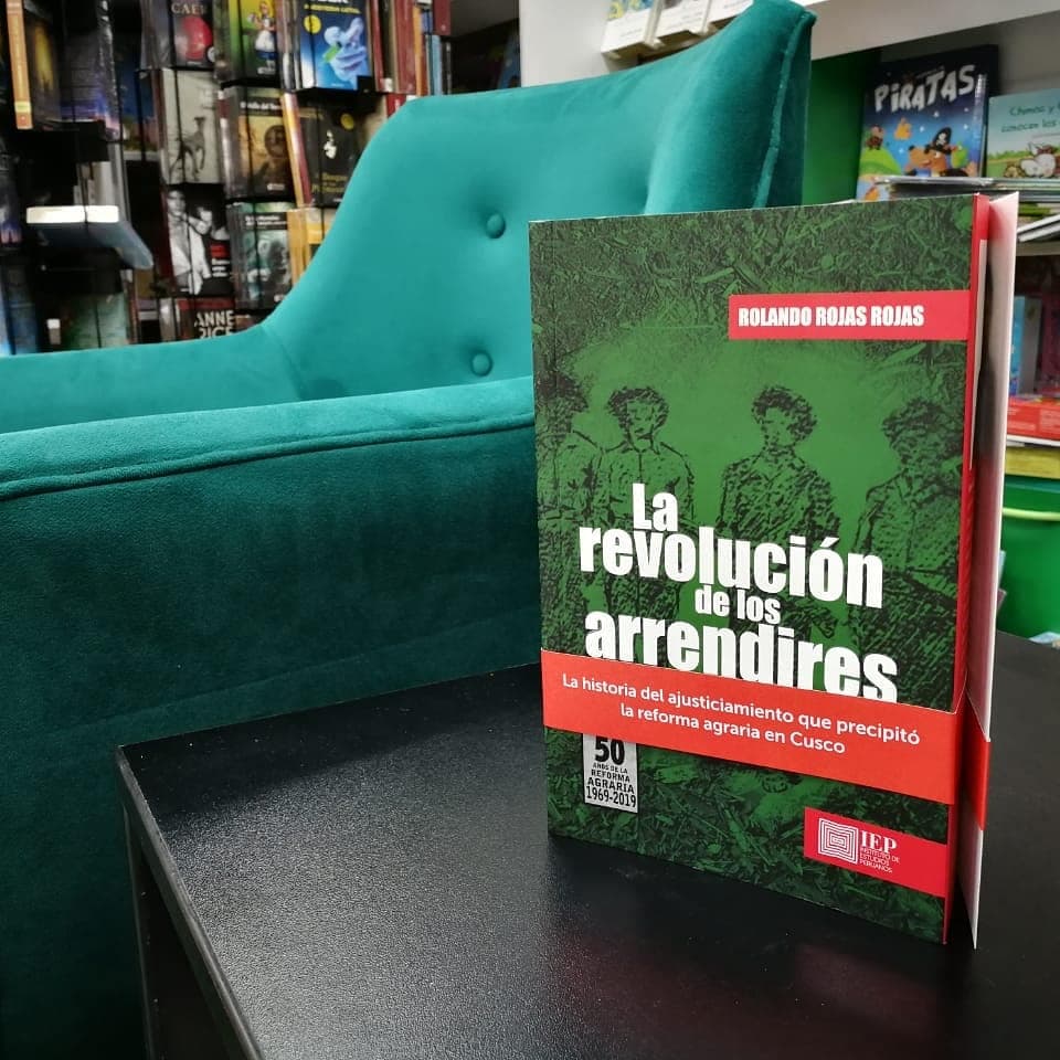 Arrendires, memoria y escritura histórica, el reciente libro de Rolando Rojas. (Foto: Instituto de Estudios Peruanos)