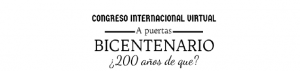 IEP coorganiza el I Congreso Internacional Virtual «A puertas del Bicentenario ¿200 años de qué?»