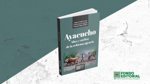 [NUEVO LIBRO] Ayacucho: idas y vueltas de la reforma agraria