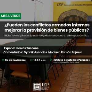 Mesa verde «¿Pueden los conflictos armados internos mejorar la provisión de bienes públicos? Milicias rurales, gobernanza local y seguridad ciudadana en el Perú post conflicto»