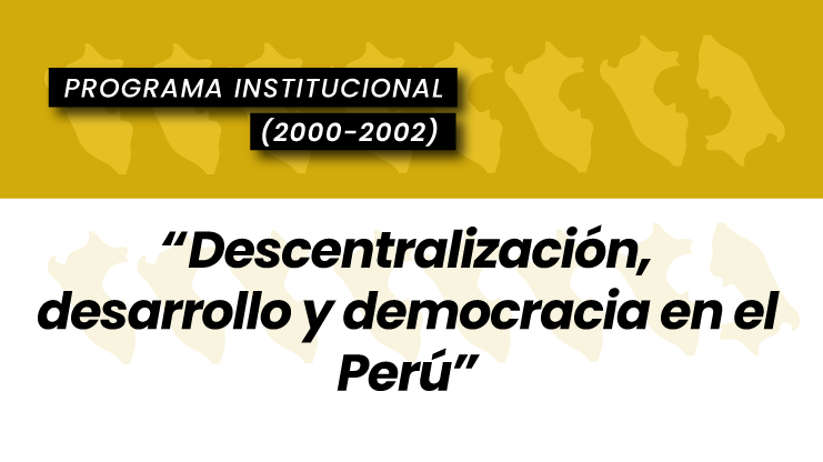 Descentralización, desarrollo y democracia en el Perú (2000-2002)