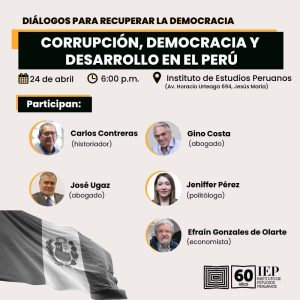 Diálogos para recuperar la democracia: «Corrupción, democracia y desarrollo en el Perú»